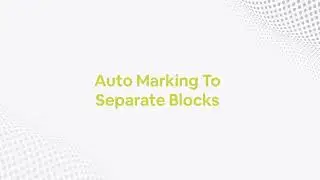 Auto Marking To Separate Blocks