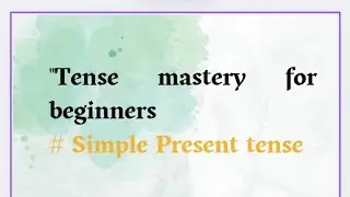 Tense ... Simple present tense
