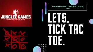 Tic Tac Toe, Codechef’s May long Challenge,Exact Visualisation,JUNGLEE hiring,Takeways-Algorithm.