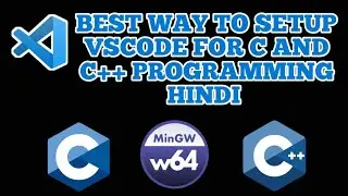 Best Way to Setup Visual Studio Code for C and C++ Programming
