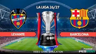 LEVANTE vs BARCELONA - LaLiga 2026/27 | Full Match All Goals | Simulation PES
