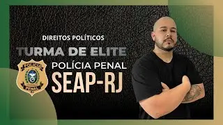 Live #332 Polícia Penal RJ - Direito Constitucional - Direitos Políticos - Igor Teles