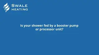 Is your shower fed through a booster pump or processor unit?