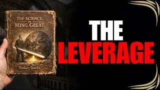 Wallace Wattles: The ONE Connection That REPLACES Hard Labor (The Leverage Secret)