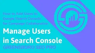 Add Users & Control Permissions in Google Search Console [Bite-Sized Internet Marketing Tutorial]