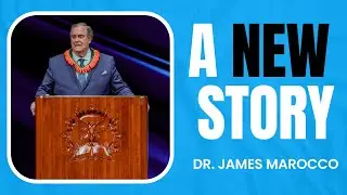 A New Story | Dr. James Marocco | Kingʻs Maui | 02/18/24 Sunday Evening