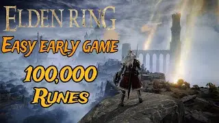 ELDEN RING Early Game Instant 100000 Runes Easy Quick Guide
