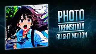 Photo Transition In Alight Motion || Simple Transition || #editswappy #alightmotion