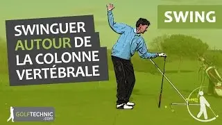 Swinguer autour de la colonne vertébrale - faut-il conserver son axe fixe ou pas