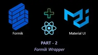 Formik Wrapper Method | Forms using Formik + Material UI in React | Part - 2