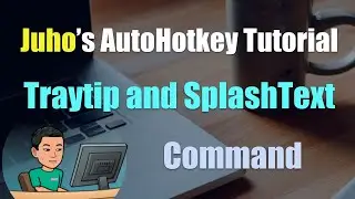 [Juho's AutoHotkey Tutorial #9 Tooltip, Traytip, Splashtext] Part 2 - Traytip And Splashtext