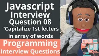 Programming interview Question | Javascript. Capitalize the first letter of each word in an array.
