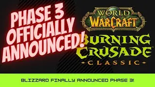 PHASE 3 ANNOUNCED - TBC CLASSIC!! GET READY!
