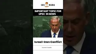 IMPORTANT TOPIC FOR UPSC IN NEWS | ISRAEL- IRAN CONFLICT| #upscprelims2025