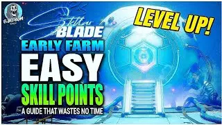 EARLY GAME Farming XP Skill Point LVL UP GUIDE | Stellar Blade Tips And Tricks