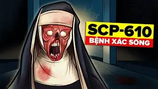 SCP-610 - Bệnh Xác Sống (Hoạt Hình SCP)