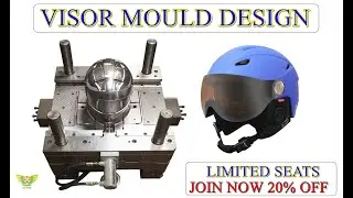 VISOR MOULD DESIGN TUTORIAL IN NX | PLASTIC MOLD DESIGN TUTORIAL | HELMET MOLD DESIGN 