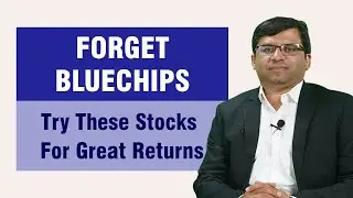Forget Bluechips. Try these Stocks for Great Returns. | Value Investing | Rahul Shah