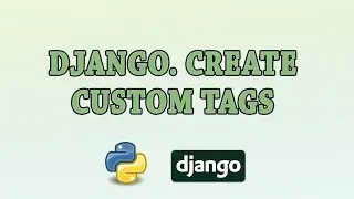 Django Custom Template Tags & Filter || Create Custom Django Template Tags and Filters