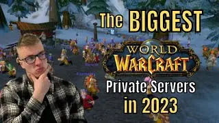 The BIGGEST WoW Private Servers in 2023!
