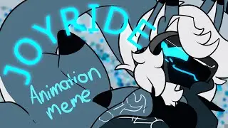 JOYRIDE //animation meme// (16+)