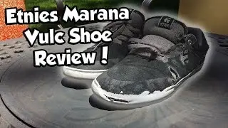 ETNIES MARANA VULC REVIEW!