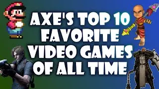 My Top 10 Favorite Video Games of All Time