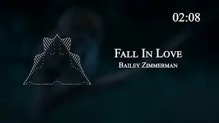 Bailey Zimmerman - Fall In Love