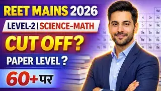 REET MAINS LEVEL 2 SCIENCE MATHS 2026 Expected CUT OFF Analysis With Complete FACTS | SCIENCE MATHS