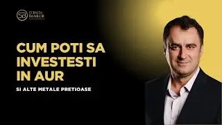 Cum poti sa investesti in aur si alte metale pretioase