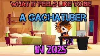 What It Feels Like To Be A Gachatuber In 2025