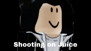 Shooting on Juice (Join Fan discord server)