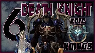 World of Warcraft Shadowlands - 6 Unique Death Knight Transmog Sets
