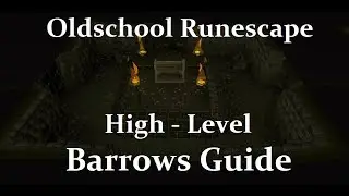 Oldschool Runescape - High Level Barrows Guide | In Depth & Best Methods | 2007 Servers