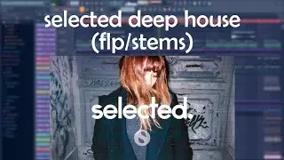 (sold)SELECTED DEEP HOUSE IN FL STUDIO 20 (FLP/STEMS)
