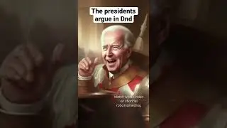 The presidents argue in Dnd 