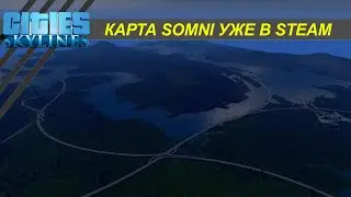 Cities Skylines | Карта Somni - развязки сити скайлайн