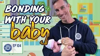 Bonding with Baby - How New Dads Can Bond With Their Newborn | Dad University