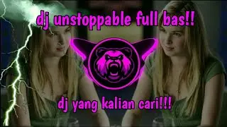 dj unstoppable full beat jedag jedug viral tiktok || terbaru 2021