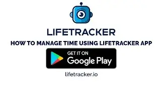 How to Manage time with LifeTracker Android App