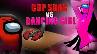 Among Us - CUP SONG IMPOSTOR vs DANCING GIRL