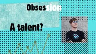 Obsession is already a Talent   #youtube