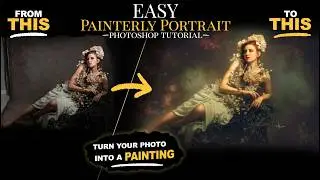 Easy Painterly Portrait Edit | Create Painterly Portraits FAST
