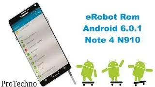 Flashear eRobot Rom Note 4 N910 6.0.1.(Varios Modelos)
