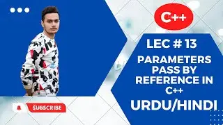 Lec #13 Parameters Pass By Reference in C++ With Examples in Urdu/Hindi