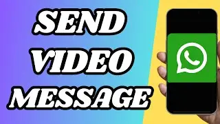 How To Send Video Message On Whatsapp App | New Update