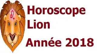 Horoscope lion ANNÉE 2018