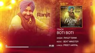 Ranjit Bawa: Boti Boti (Full Audio) Mittti Da Bawa | Beat Minister | 
