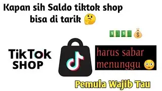 Kapan Saldo Tiktok shop bisa di tarik ??