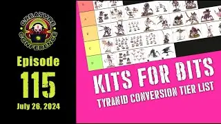 CC115: Bits for Kits! Tyranid Tier List - Part 1 (Creature Conference Livestream for July 26, 2024)